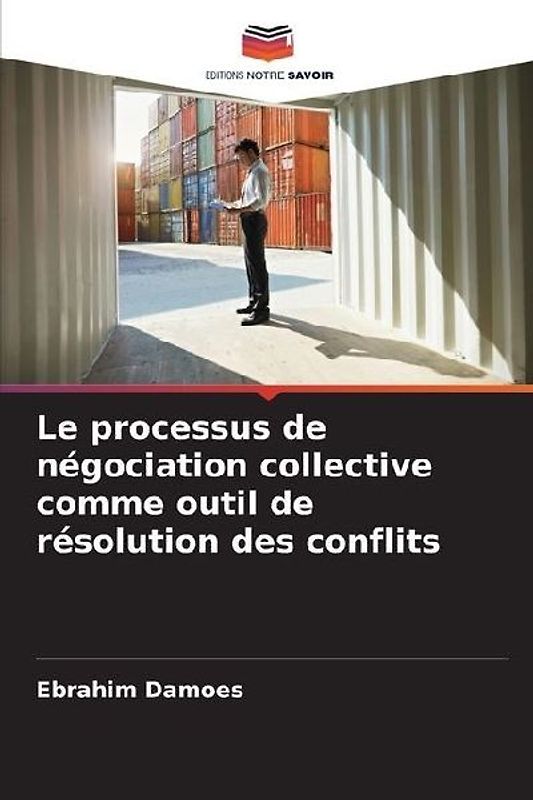 Le processus de négociation collective comme outil de résolution des conflits