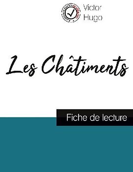 Les Châtiments de Victor Hugo (fiche de lecture et analyse complète de l'¿uvre)