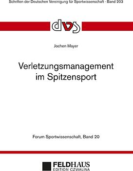 Verletzungsmanagement im Spitzensport (Forum Sportwissenschaft 20)
