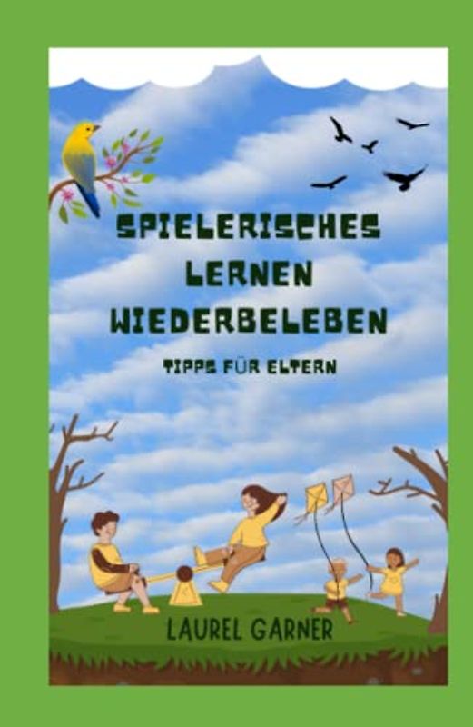 SPIELERISCHES LERNEN WIEDERBELEBEN: TIPPS FÜR ELTERN