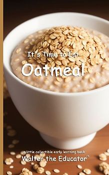 It's Time to Eat Oatmeal