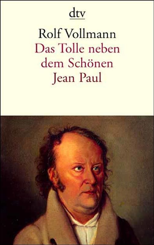Das Tolle neben dem Schönen. Jean Paul