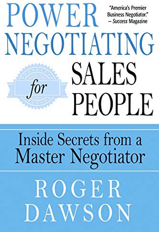 Power Negotiating for Salespeople: Inside Secrets from a Master Negotiator