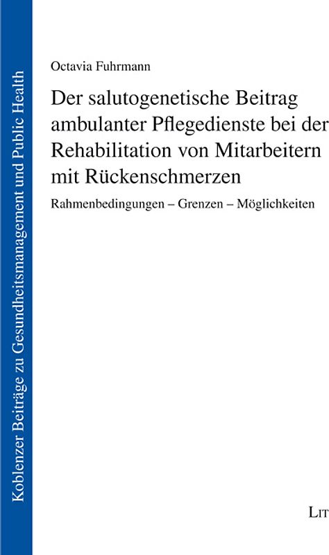 Der salutogenetische Beitrag ambulanter Pflegedienste bei der Rehabilitation von Mitarbeitern mit Rückenschmerzen