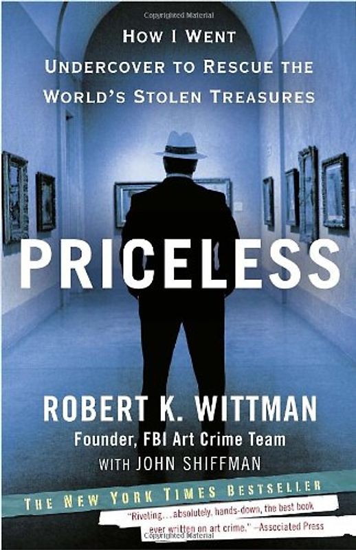 Priceless: How I Went Undercover to Rescue the World's Stolen Treasures - Robert K. Wittman