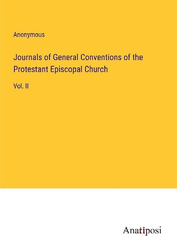 Journals of General Conventions of the Protestant Episcopal Church