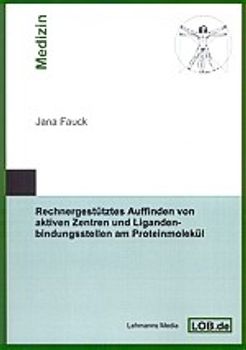 Rechnergestütztes Auffinden von aktiven Zentren und Ligandenbindungsstellen am Proteinmolekül