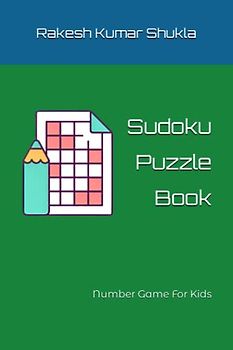 Sudoku Puzzle Book: Number Game For Kids
