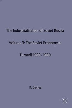 The Industrialisation of Soviet Russia 3: The Soviet Economy in Turmoil 1929-1930