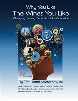 Why You Like the Wines You Like: Changing the way the world thinks about wine. (The New Wine Fundamentals, Band 1)