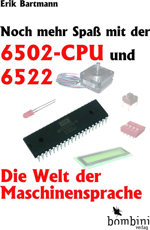 Noch mehr Spaß mit der 6502-CPU und 6522