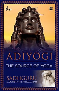 Sadhguru: Adiyogi: The Source of Yoga