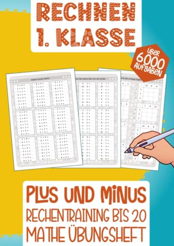 Rechnen 1. Klasse. Plus und Minus Rechentraining bis 20. Mathe Übungsheft: Mathematik von Anfang an vertiefen. Addieren, Subtrahieren und Zahlen ... Rechnen und Schreiben ab der Vorschule)
