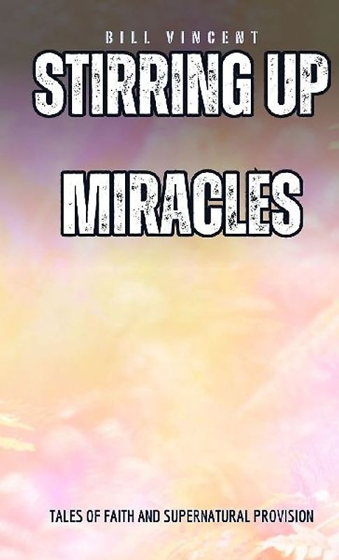 Stirring Up Miracles (Pocket Edition)