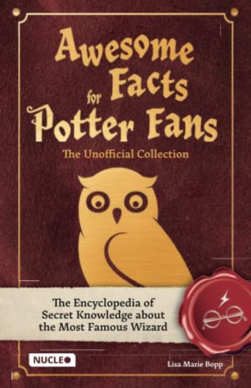 Awesome Facts for Potter Fans – The Unofficial Collection
