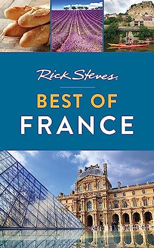 Rick Steves Best of France (Rick Steves Travel Guide)