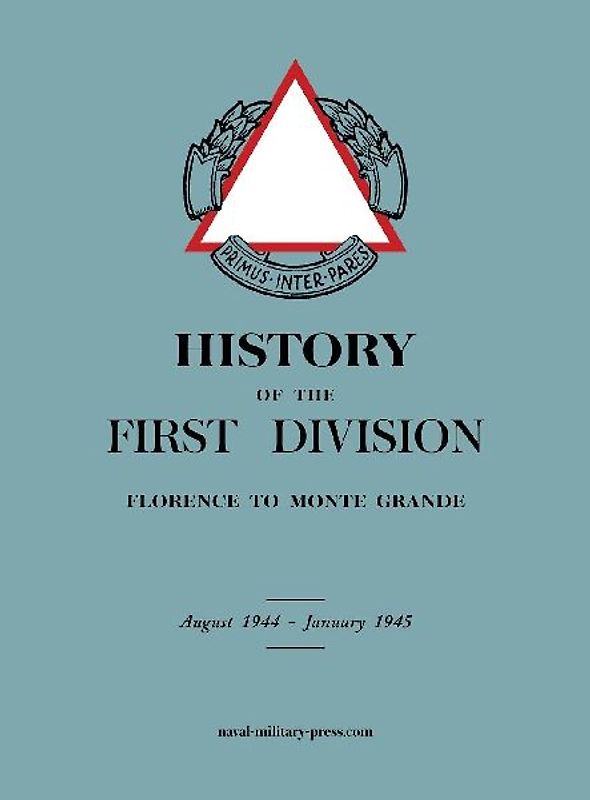 HISTORY OF THE FIRST DIVISION Florence to Monte Grande