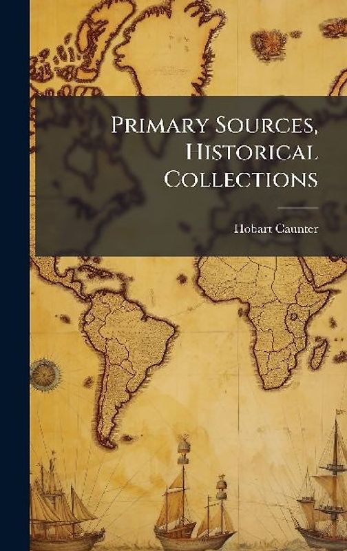 Primary Sources, Historical Collections