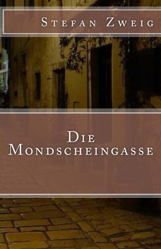 Die Mondscheingasse (Klassiker der Weltliteratur, Band 28)