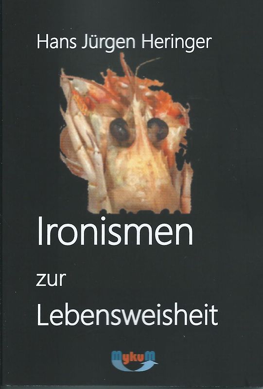 Ironismen zur Lebensweisheit