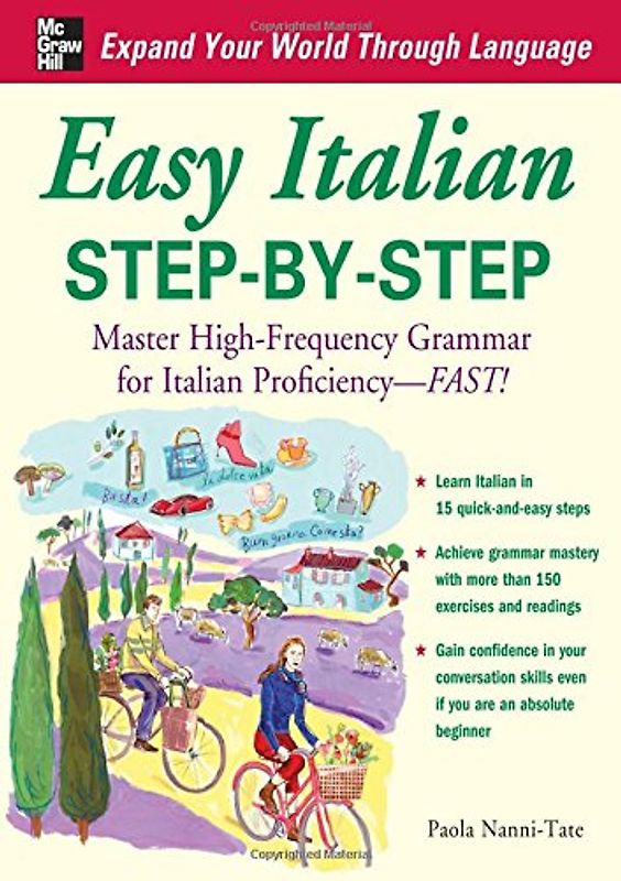 Easy Italian Step-By-Step: Master High-Frequency Grammar for Italian Proficiency - Fast! - Paola Nanni-Tate