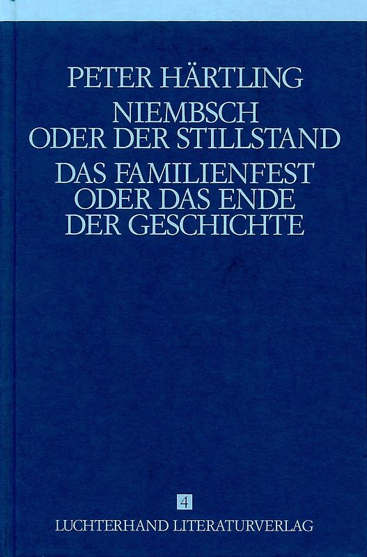 Lebensläufe von Dichtern - Niebsch oder der Stillstand /Das Familienfest oder das Ende der Geschichte