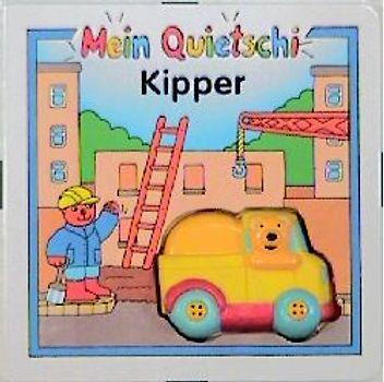 Mein Quietschi-Kipper