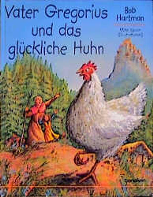 Vater Gregorius und das glückliche Huhn
