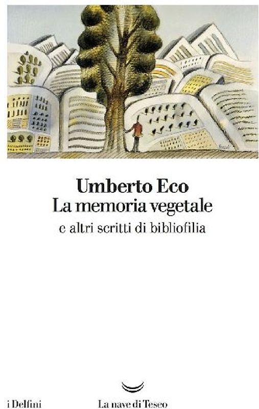 La memoria vegetale e altri scritti di bibliofilia