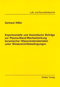 Experimentelle und theoretische Beiträge zur Plasma-Wand-Wechselwirkung keramischer Hitzeschutzmaterialien unter Wiedereintrittsbedingungen
