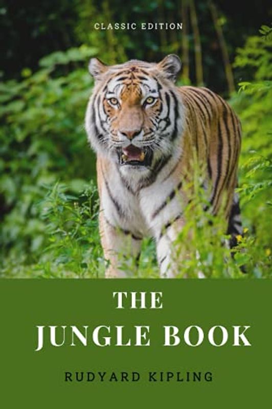The Jungle Book: Jungle Animals Stories by Rudyard Kipling Complete with Original Illustrations