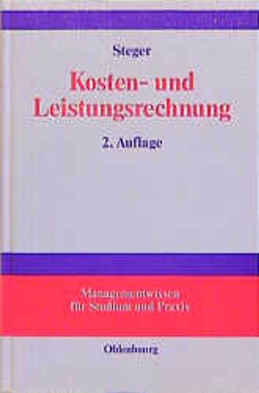 Kosten- und Leistungsrechnung. Mit einer Einführung in das betriebliche Rechnungswesen