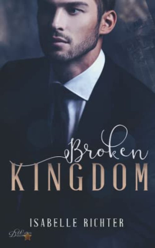 Broken Kingdom (Kingdom-Trilogie, Band 1)