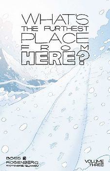 What's the Furthest Place from Here? Volume 3