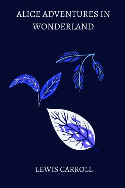 alice adventures in wonderland by Lewis Carroll