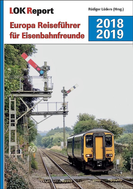 LOK Report Europa Reiseführer für Eisenbahnfreunde 2018/2019
