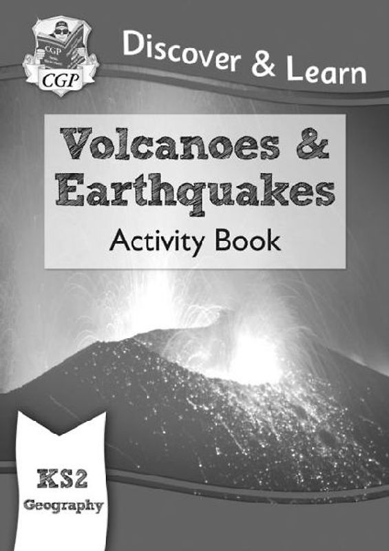 KS2 Geography Discover & Learn: Volcanoes and Earthquakes Activity Book