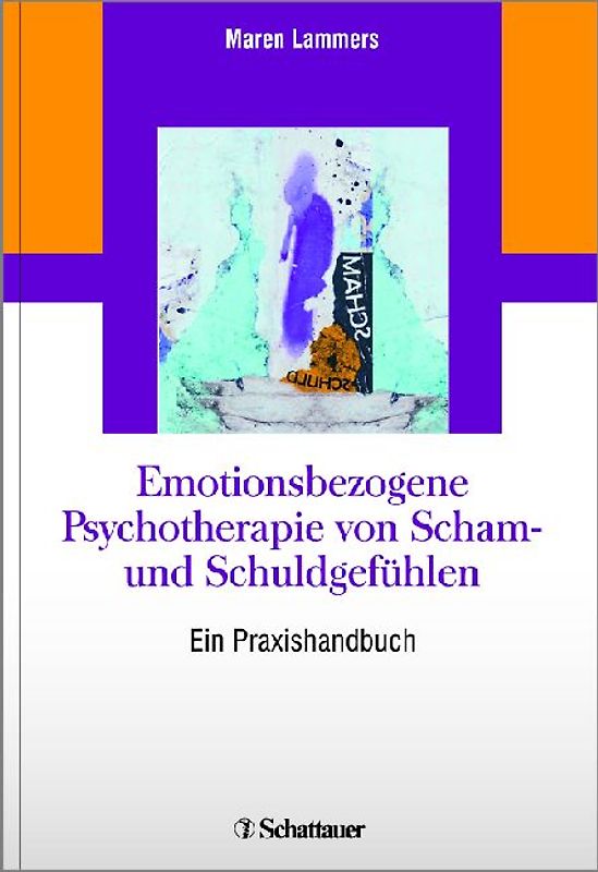 Emotionsbezogene Psychotherapie von Scham und Schuld