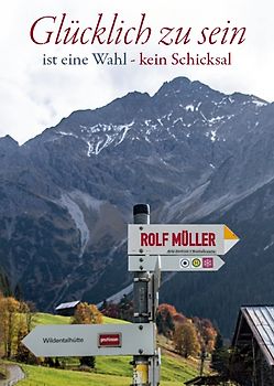 Glücklich zu sein ist eine Wahl - kein Schicksal