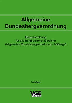 Allgemeine Bundesbergverordnung 7. Auflage