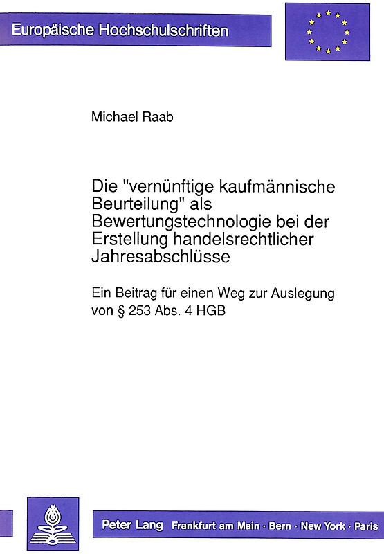 Die «vernünftige kaufmännische Beurteilung» als Bewertungstechnologie bei der Erstellung handelsrechtlicher Jahresabschlüsse
