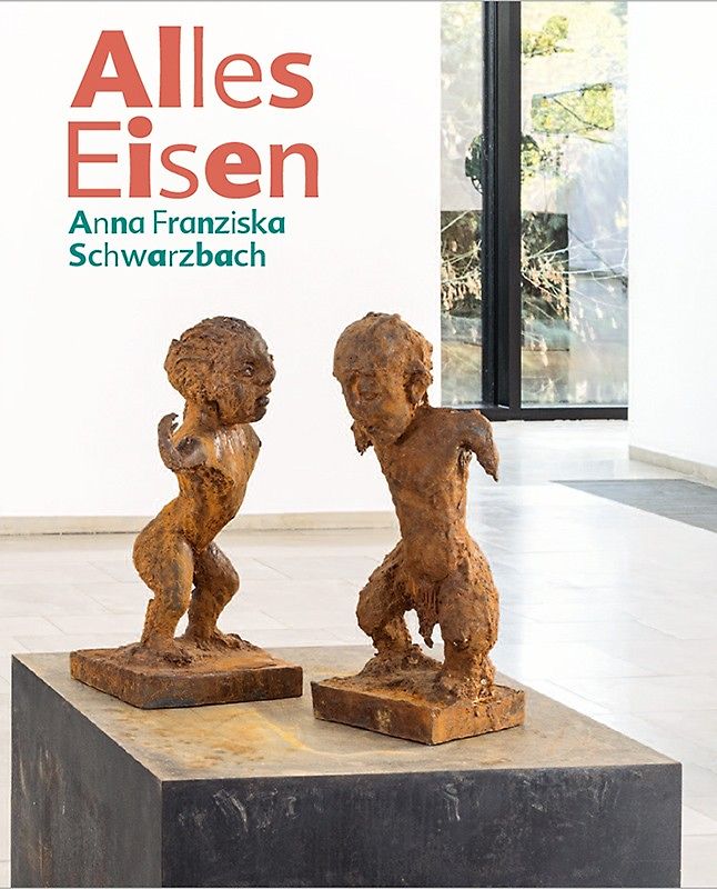 Alles Eisen. Anna Franziska Schwarzbach