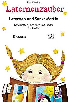 Laternenzauber - Laternen und Sankt Martin: Geschichten und Lieder - Bräunling, Elke
