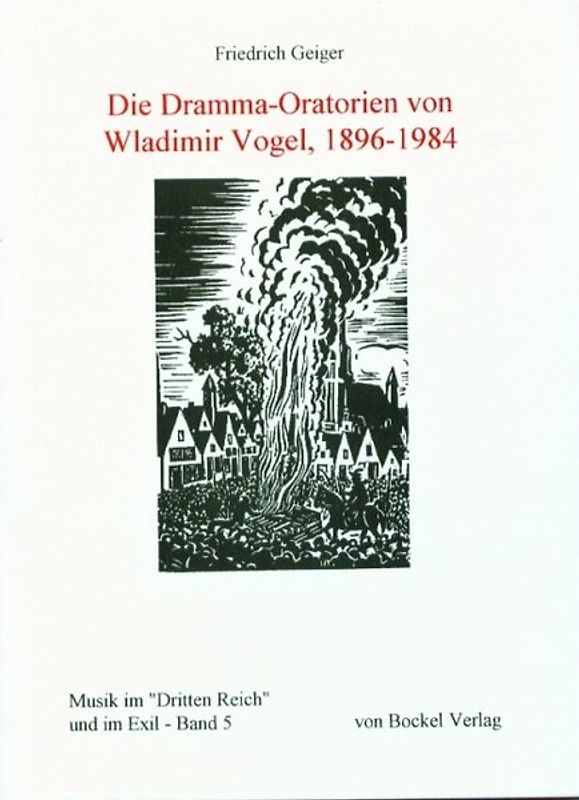 Die Dramma-Oratorien von Wladimir Vogel, 1896-1984
