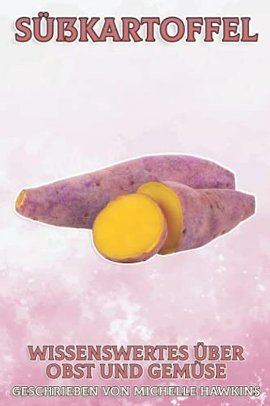 Süßkartoffel: Wissenswertes über Obst und Gemüse #30