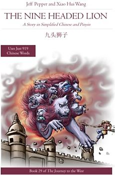 The Nine Headed Lion: A Story in Simplified Chinese and Pinyin (Journey to the West in Simplified Chinese, Band 29)