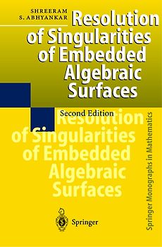 Resolution of Singularities of Embedded Algebraic Surfaces