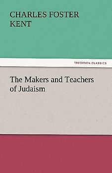 The Makers and Teachers of Judaism