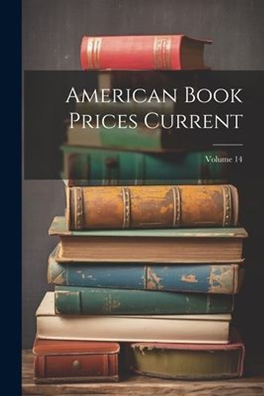 American Book Prices Current; Volume 14