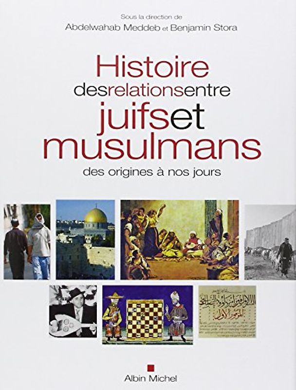 Histoire des relations entre juifs et musulmans des origines à nos jours